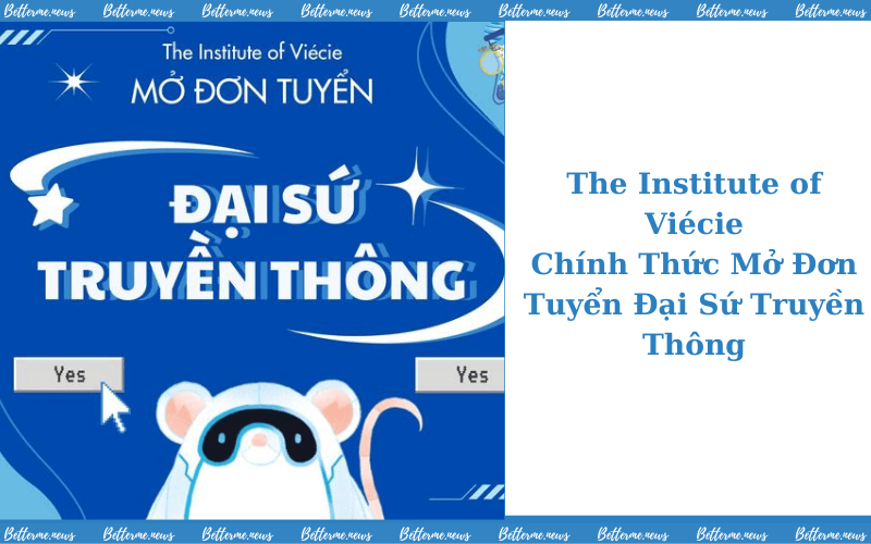 img of Dự Án The Institute of Viécie Chính Thức Mở Đơn Tuyển Đại Sứ Truyền Thông