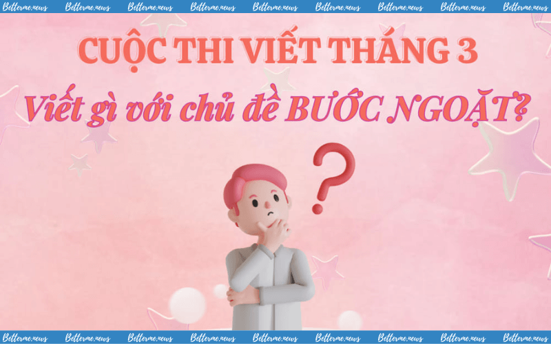 img of Cuộc Thi Viết Thông Điệp Tháng 3: “Bước Ngoặt” – Tổ Chức Bởi Câu Lạc Bộ Truyền Thông Khoa Ngữ Văn