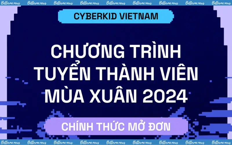 img of Chương Trình Tuyển Thành Viên CyberKid Việt Nam Mùa Xuân 2024 Chính Thức Mở Đơn