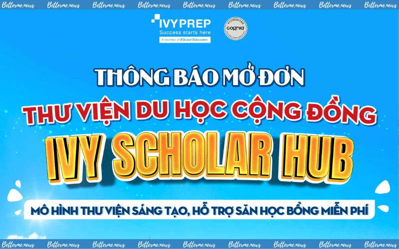 img of IvyScholar Hub Hỗ Trợ Các Thợ Săn Học Bổng Rèn Luyện Kỹ Năng, Hiện Thực Hóa Ước Mơ Du Học 