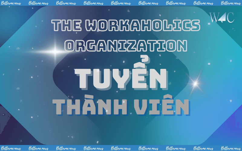 img of The Workaholics Organization Mở Đơn Tìm Kiếm Những Người Bạn Đồng Hành