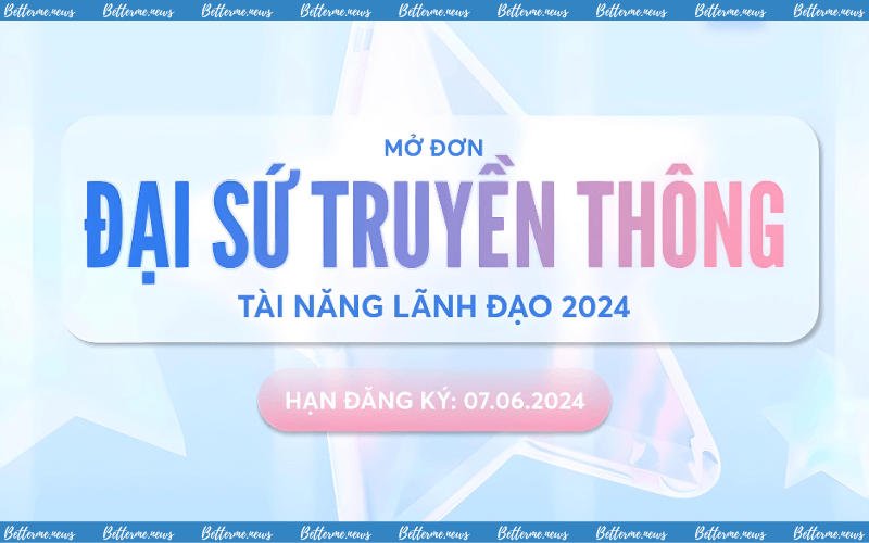 img of Chương Trình Tài Năng Lãnh Đạo 2024 Chính Thức Mở Đơn Tuyển Đại Sứ Truyền Thông