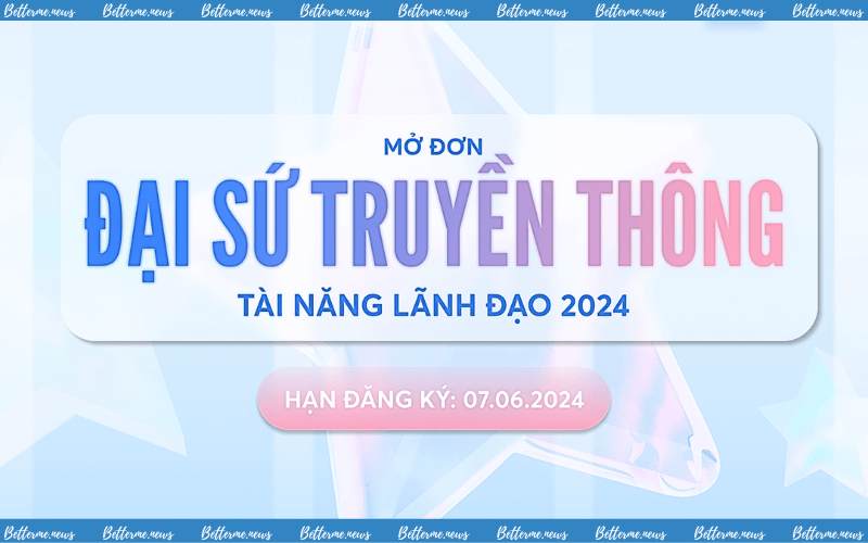 img of Cuộc Thi Tài Năng Lãnh Đạo Chính Thức Mở Đơn Tuyển Đại Sứ Truyền Thông 2024