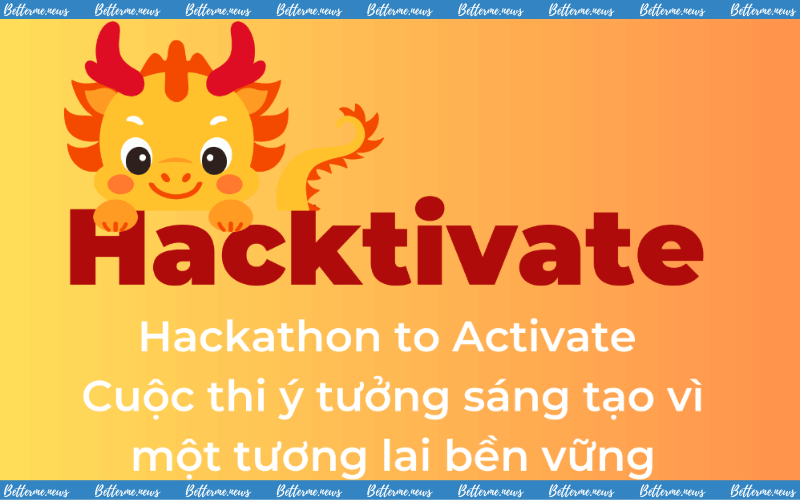img of Dự Án Hacktivate Chính Thức Phát Động Cuộc Thi Ý Tưởng Sáng Tạo Vì Một Tương Lai Bền Vững