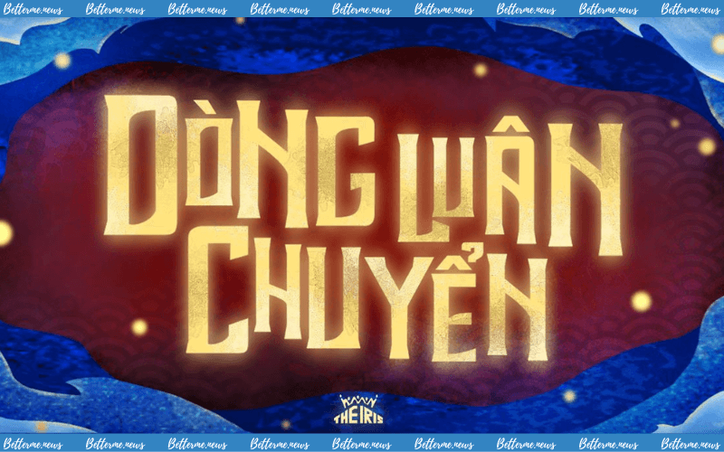 img of The Iris Chính Thức Mở Đơn Đăng Ký Tham Gia Sự Kiện Chính “Dòng Luân Chuyển”