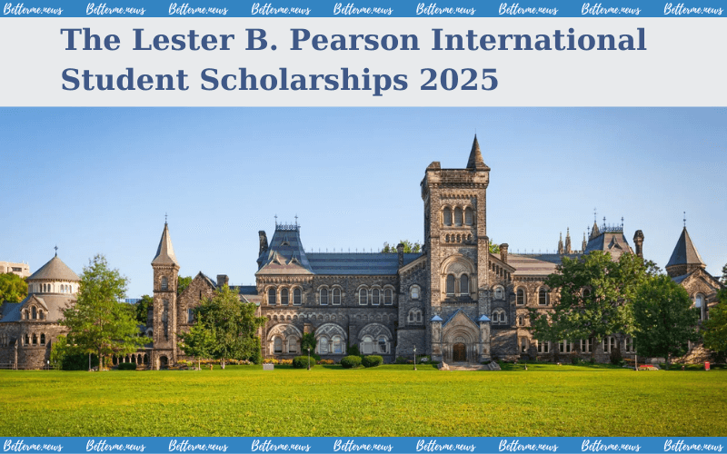 img of Học Bổng Lester B. Pearson Cho Sinh Viên Quốc Tế Tại Đại Học Toronto 2025